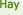 Hay